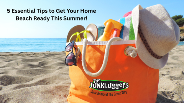 5 Essential Tips to Get Your Home Beach Ready This Summer!