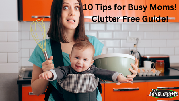 Top 10 Tips for Busy Moms to Keep a Clutter-Free Home