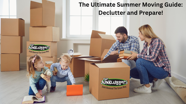 The Ultimate Summer Moving Guide: Declutter and Prepare!